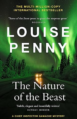 The Nature of the Beast: thrilling and page-turning crime fiction from the author of the bestselling Inspector Gamache novels (Chief Inspector Gamache) von Hodder And Stoughton Ltd.